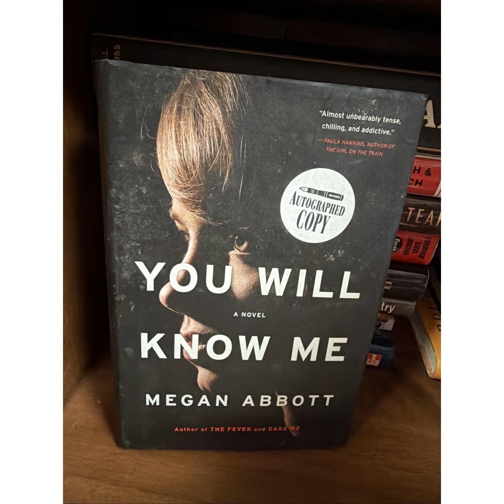 You Will Know Me Hardcover Megan Abbott Signed First Edition Thriller
